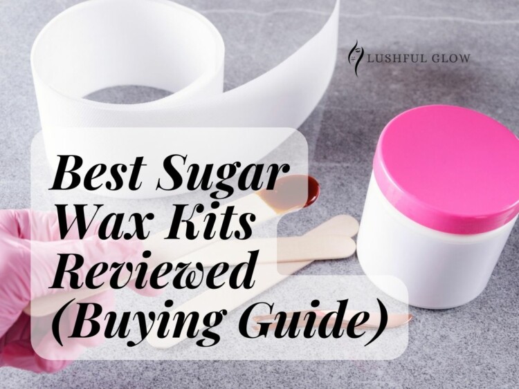 Best Sugar Wax Kits Reviewed (Buying Guide)