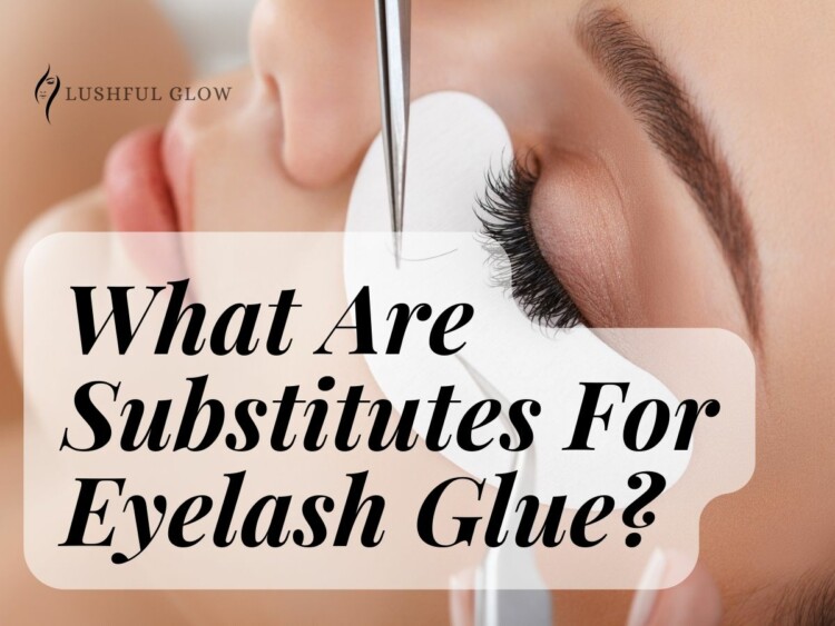 What Are Substitutes For Eyelash Glue